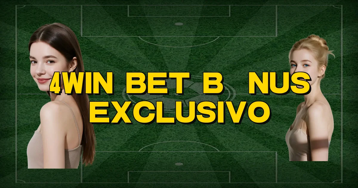 4Win Bet Bônus Exclusivo Oficial