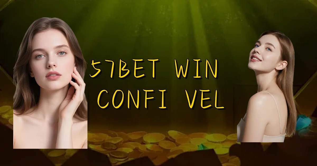 57Bet Win É Confiável Oficial