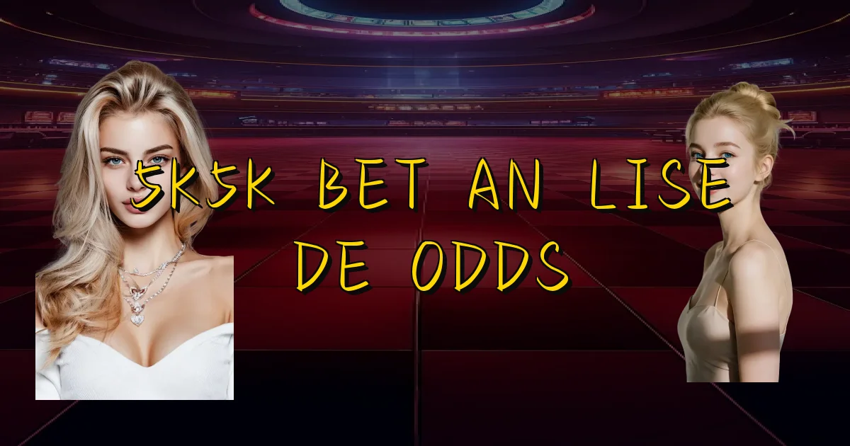 5K5K Bet Análise De Odds Oficial