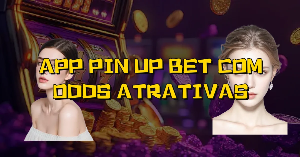 App Pin Up Bet Com Odds Atrativas Oficial