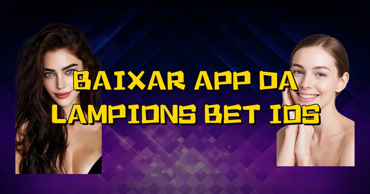 Baixar App Da Lampions Bet Ios Oficial