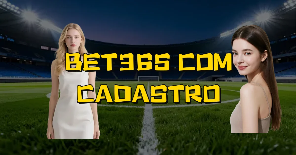 Bet365 Com Cadastro Oficial