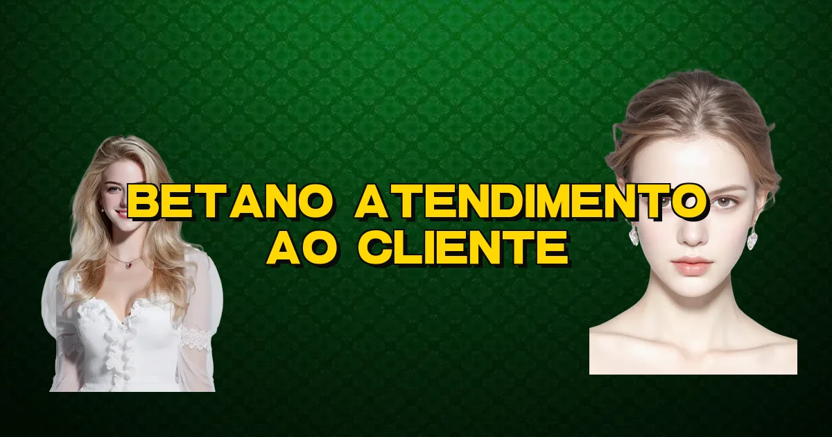 Betano Atendimento Ao Cliente Oficial