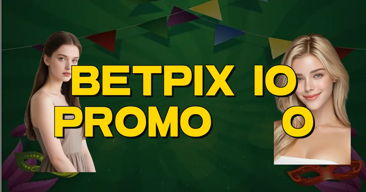 Betpix Io Promoção Oficial