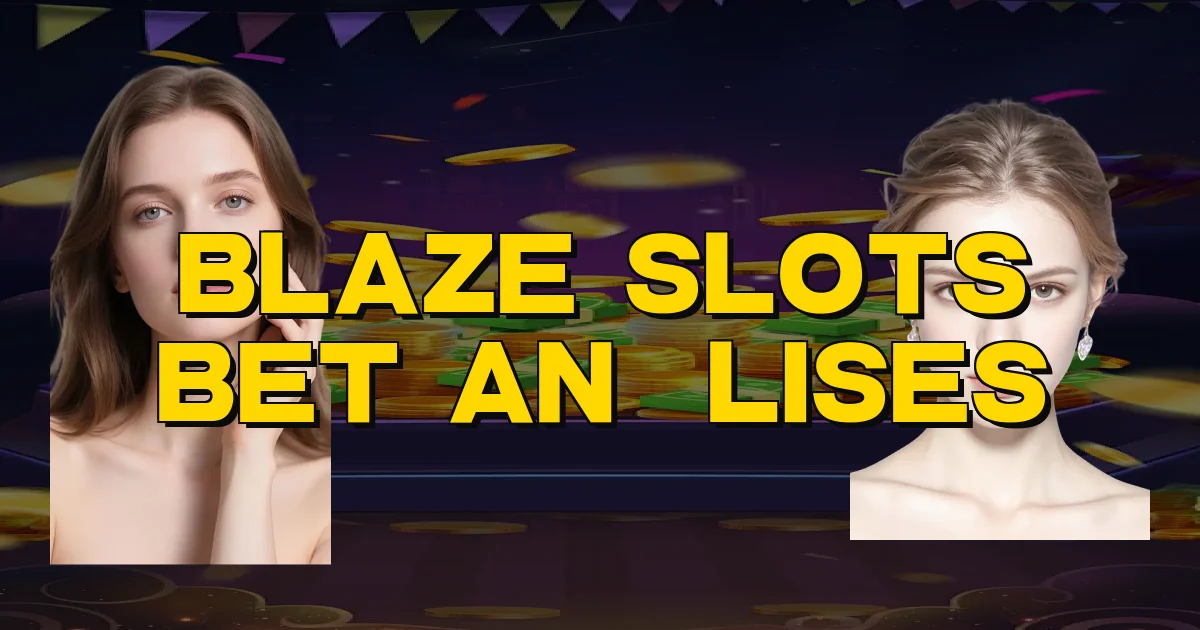 Blaze Slots Bet Análises Oficial