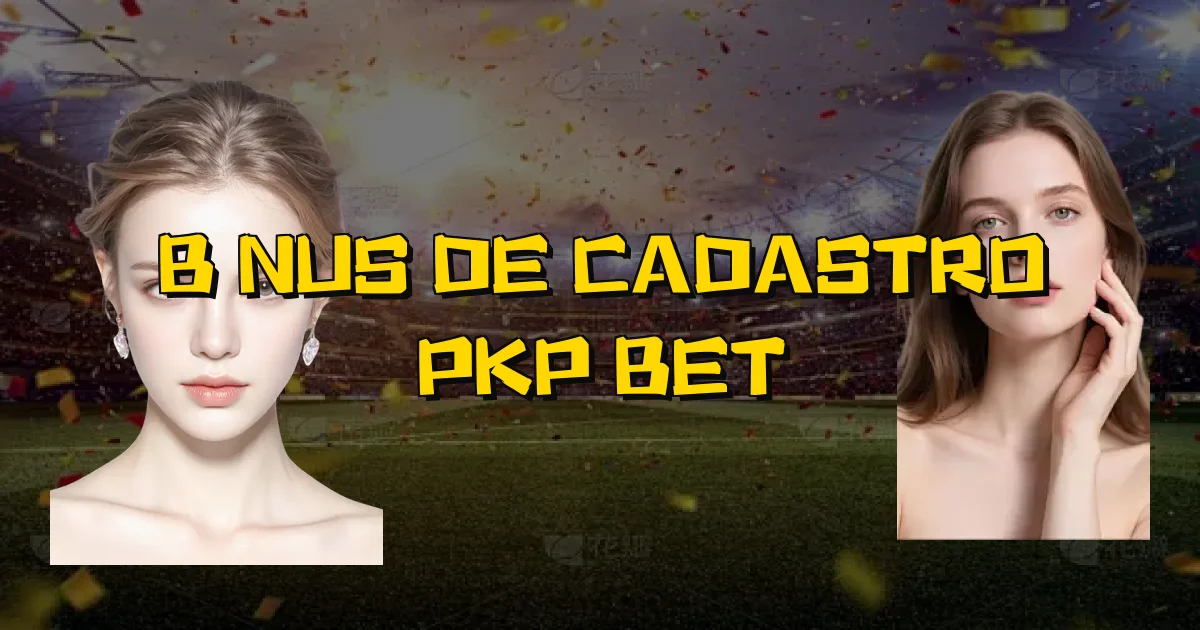 Bônus De Cadastro Pkp Bet Oficial