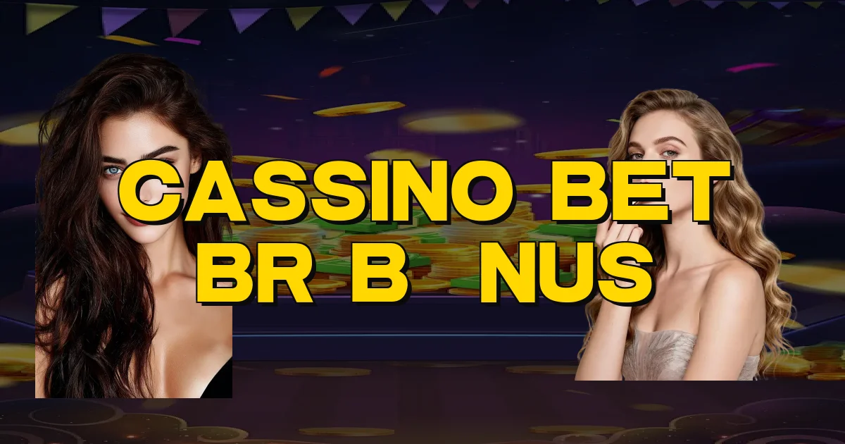 Cassino Bet Br Bônus Oficial