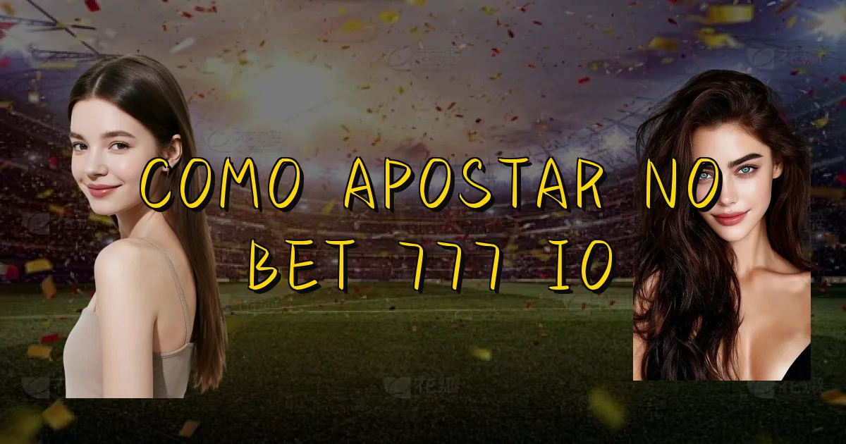 Como Apostar No Bet 777 Io Oficial