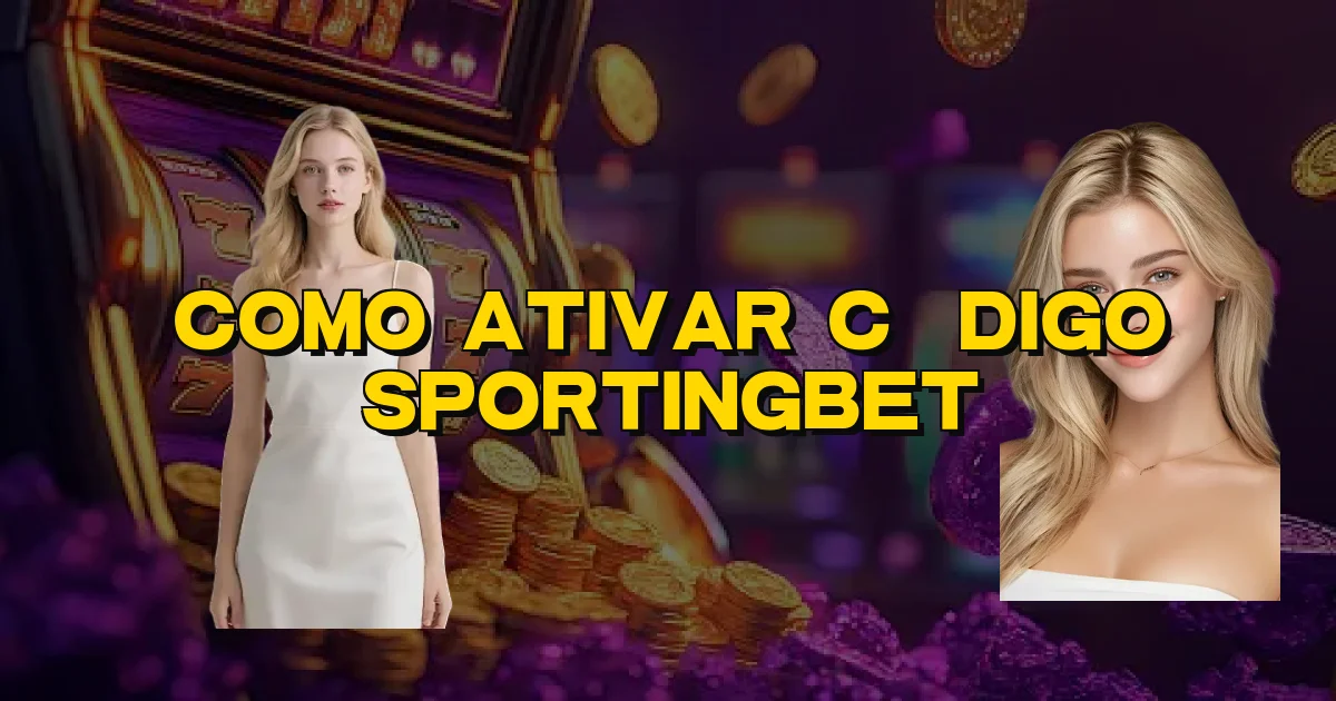 Como Ativar Código Sportingbet Oficial