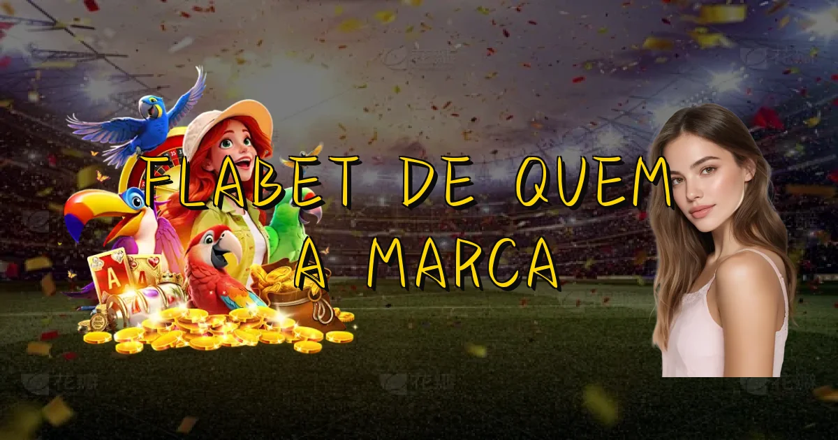 Flabet De Quem É A Marca Oficial