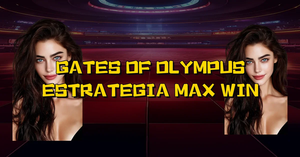 Gates Of Olympus Estrategia Max Win Oficial