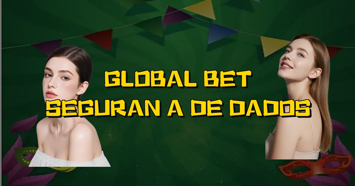 Global Bet Segurança De Dados Oficial