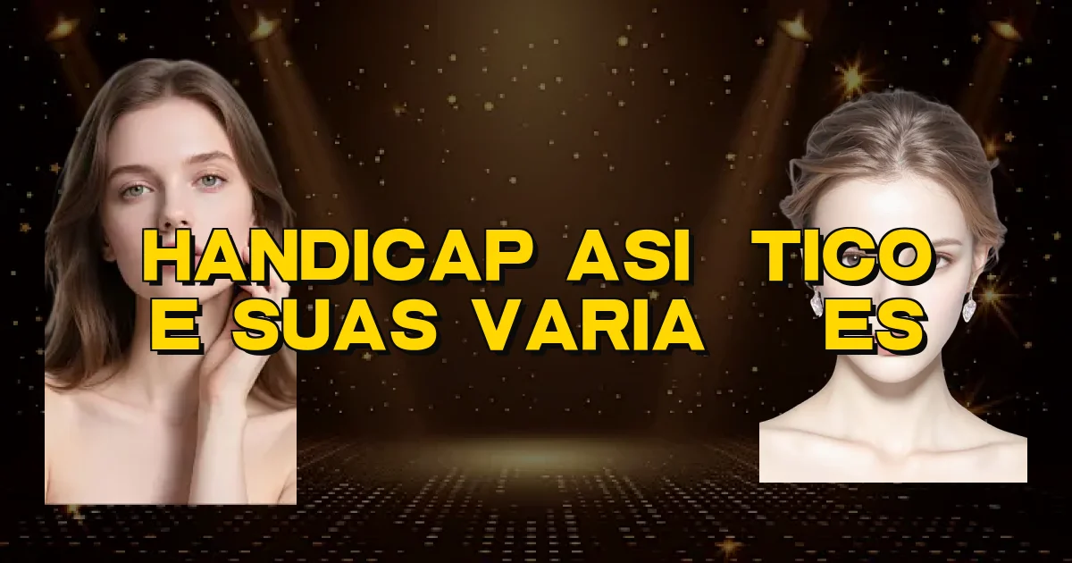 Handicap Asiático E Suas Variações Oficial