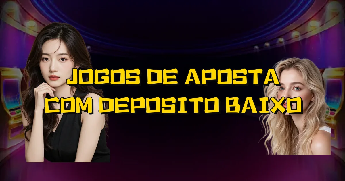 Jogos De Aposta Com Deposito Baixo Oficial