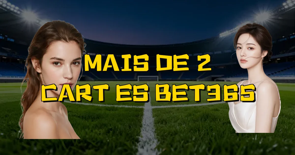 Mais De 2 Cartões Bet365 Oficial