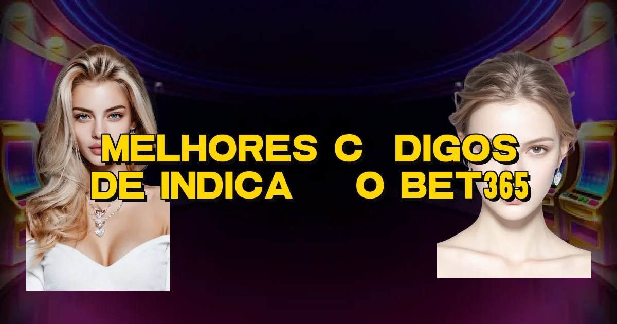 Melhores Códigos De Indicação Bet365 Oficial
