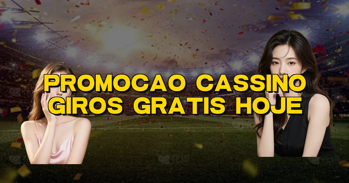 Promocao Cassino Giros Gratis Hoje Oficial
