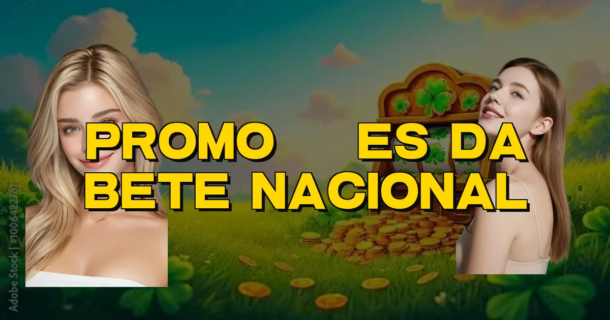 Promoções Da Bete Nacional Oficial