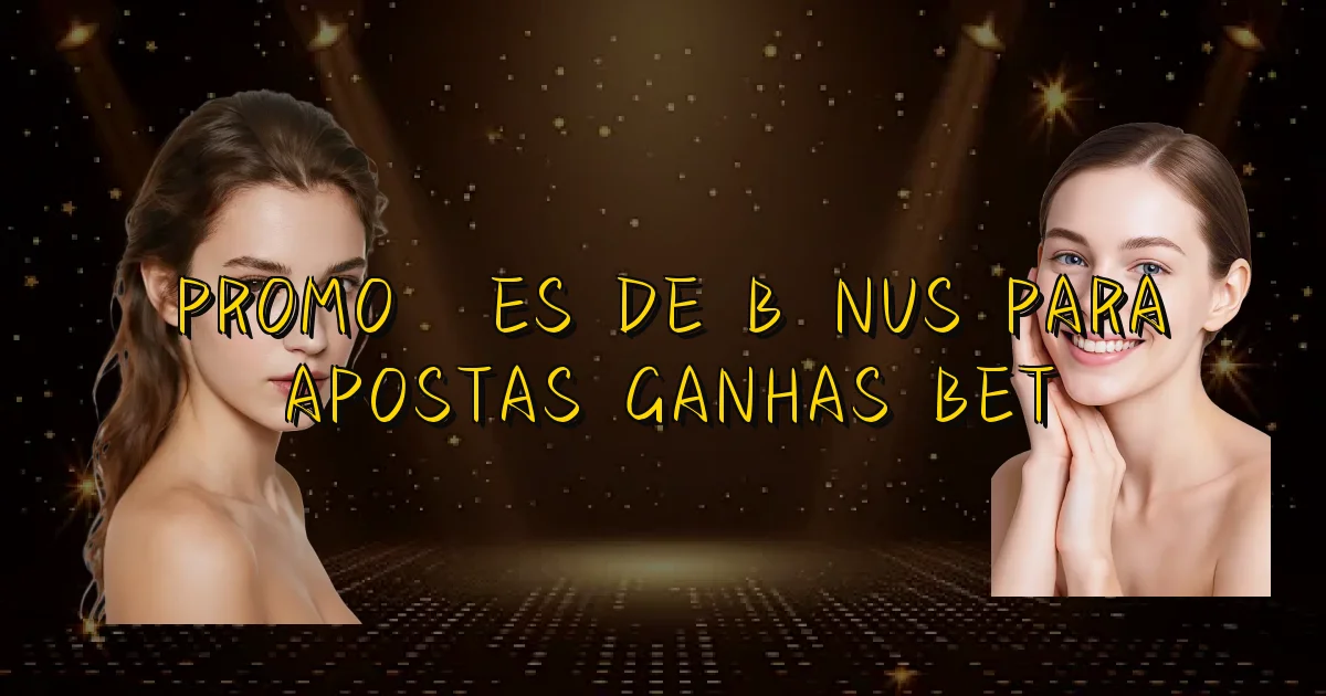 Promoções De Bônus Para Apostas Ganhas Bet Oficial