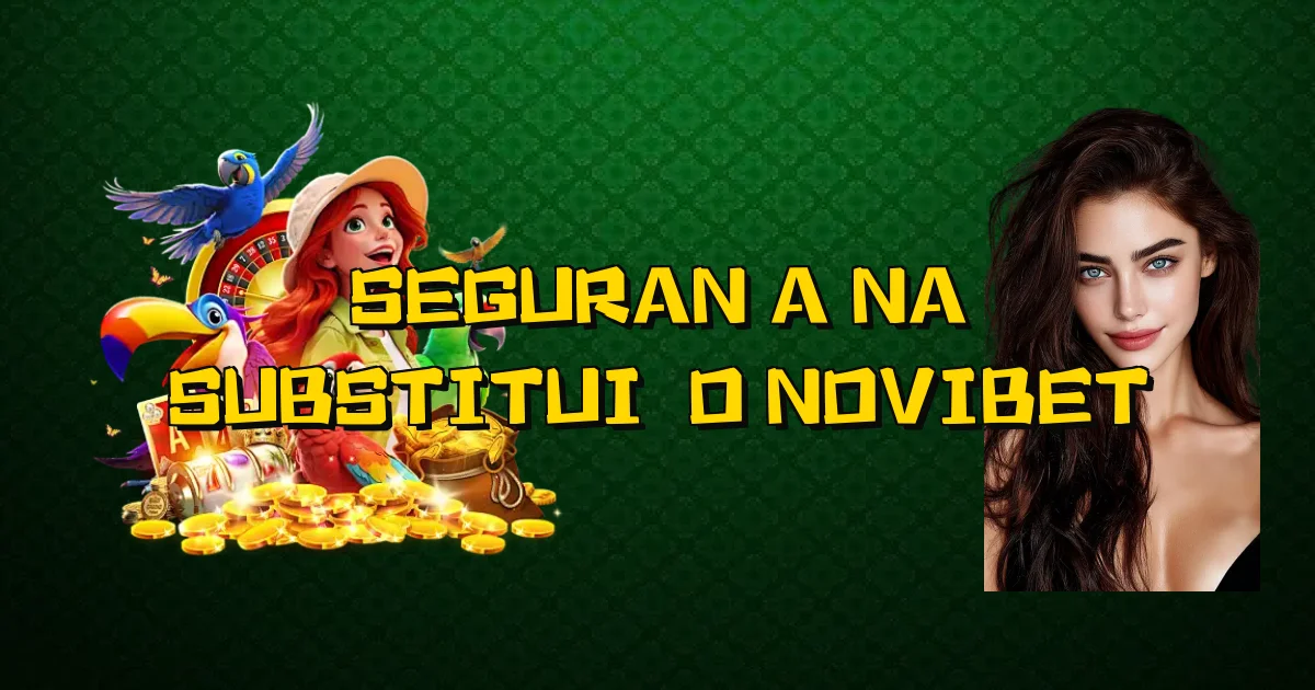 Segurança Na Substituição Novibet Oficial