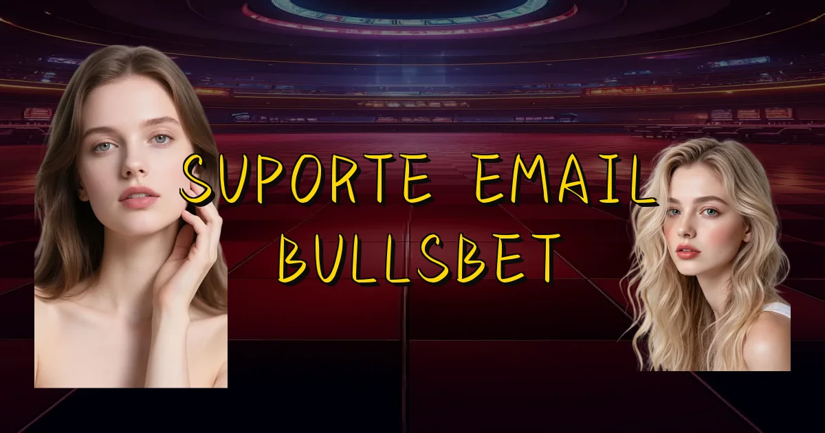 Suporte Email Bullsbet Oficial
